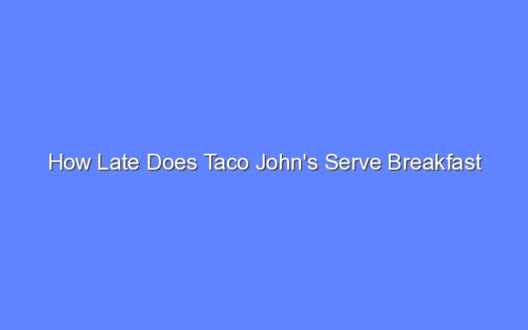 how late does del taco serve breakfast

